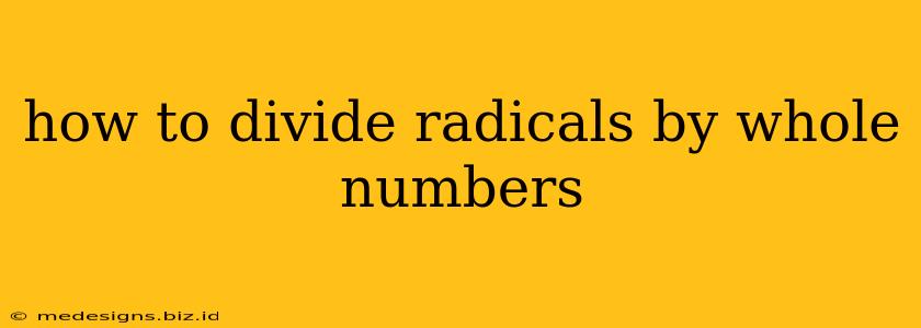 how to divide radicals by whole numbers