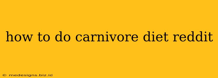 how to do carnivore diet reddit
