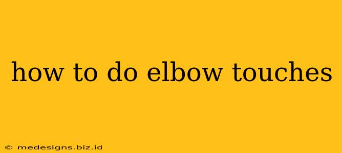 how to do elbow touches