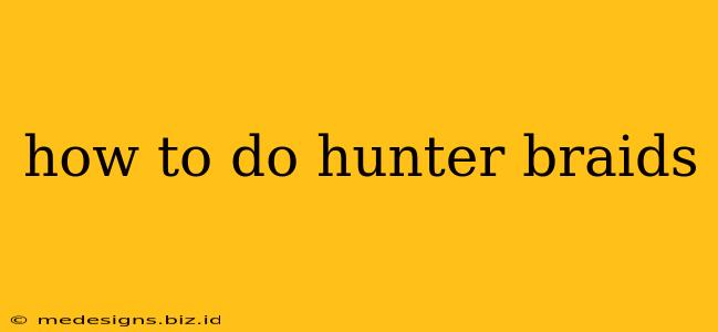 how to do hunter braids