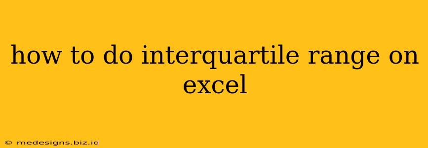 how to do interquartile range on excel