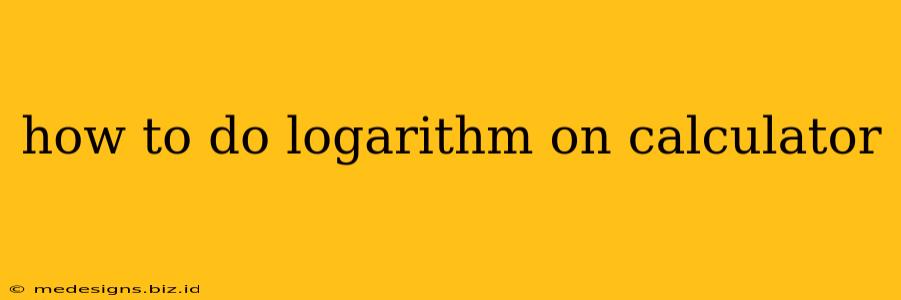 how to do logarithm on calculator