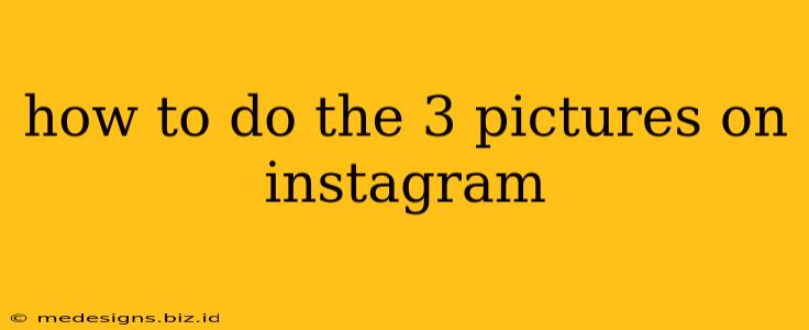 how to do the 3 pictures on instagram