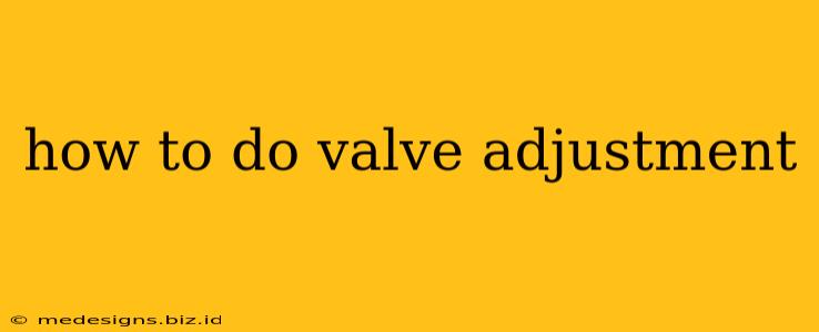 how to do valve adjustment