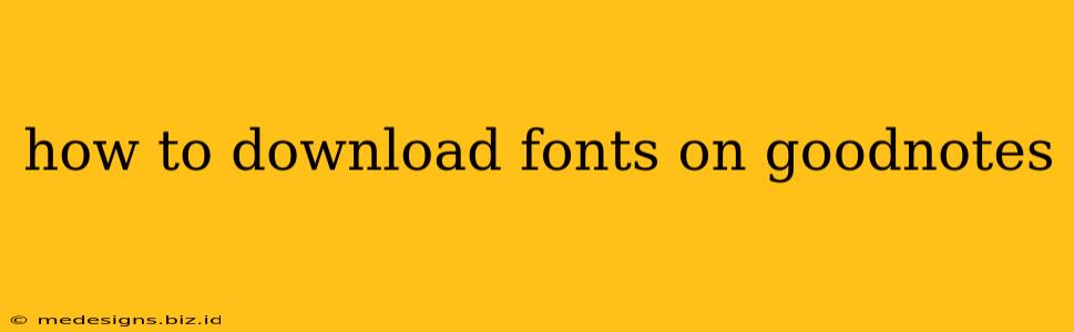 how to download fonts on goodnotes