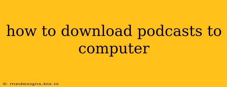 how to download podcasts to computer