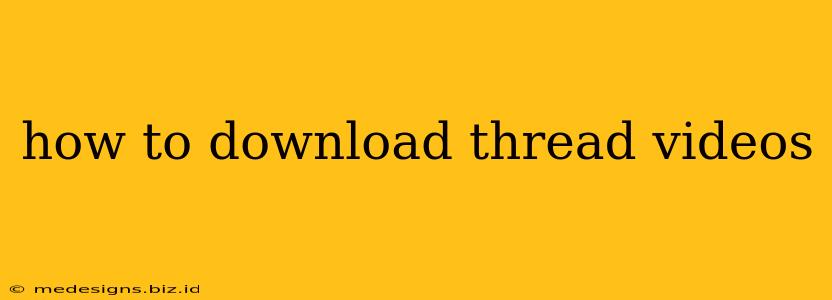 how to download thread videos