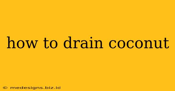 how to drain coconut