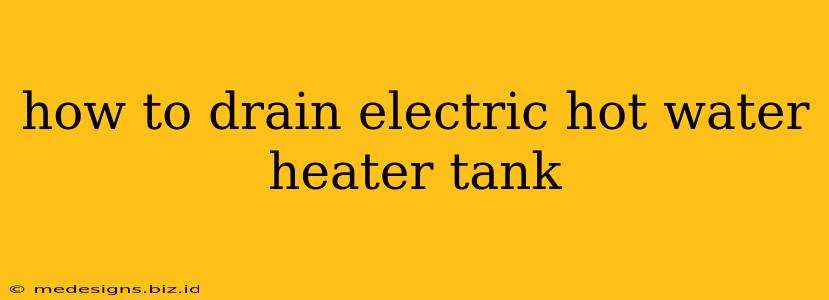 how to drain electric hot water heater tank