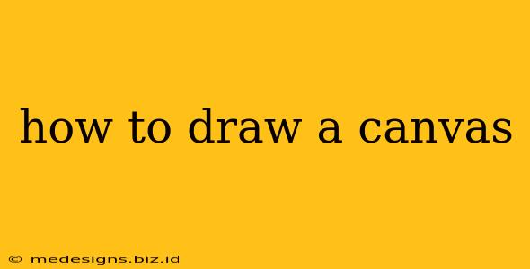 how to draw a canvas