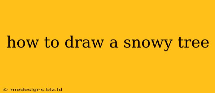 how to draw a snowy tree