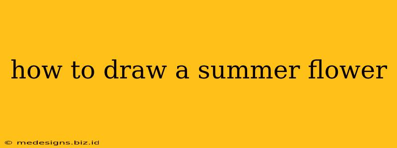 how to draw a summer flower