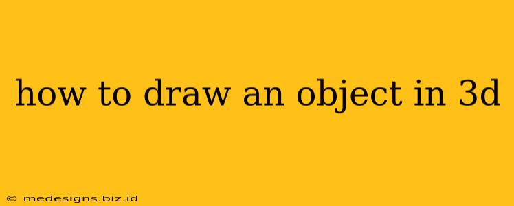 how to draw an object in 3d