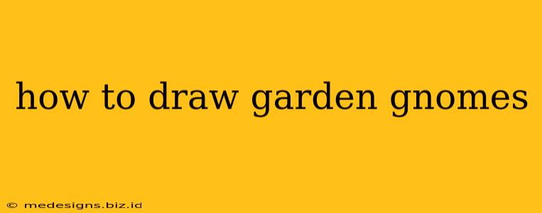 how to draw garden gnomes