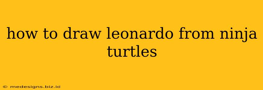 how to draw leonardo from ninja turtles