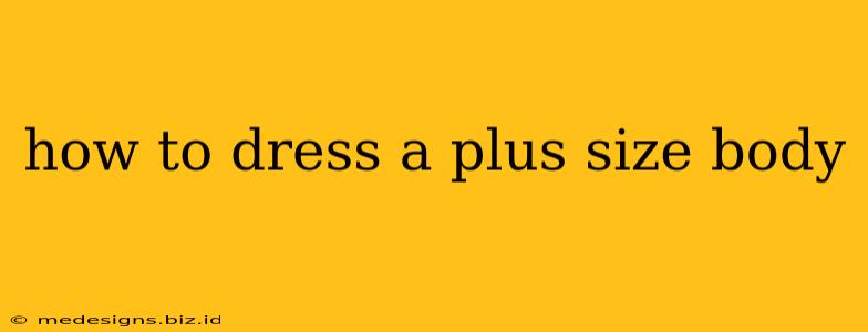 how to dress a plus size body