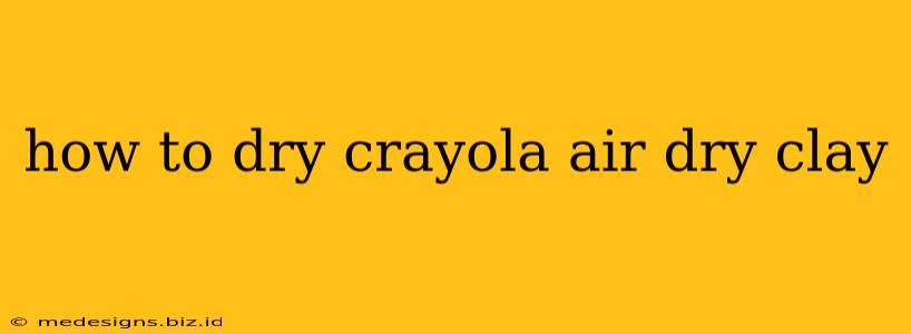 how to dry crayola air dry clay