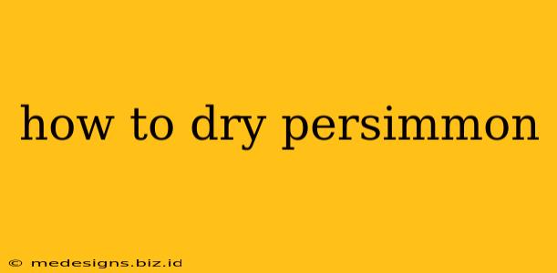how to dry persimmon