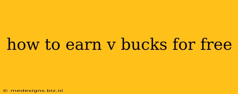 how to earn v bucks for free