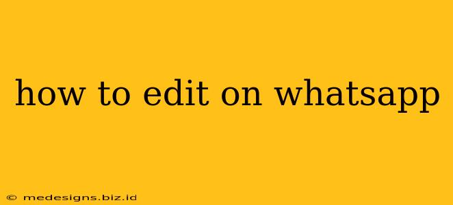 how to edit on whatsapp