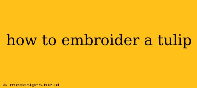how to embroider a tulip