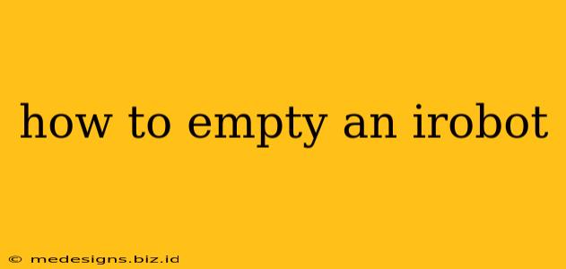 how to empty an irobot