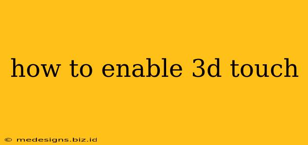how to enable 3d touch