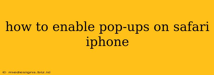 how to enable pop-ups on safari iphone
