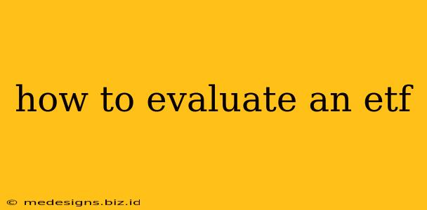 how to evaluate an etf