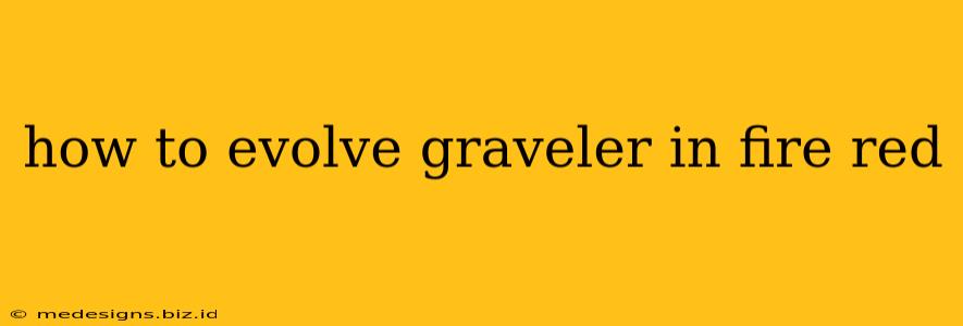 how to evolve graveler in fire red