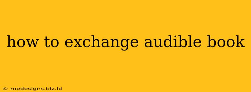 how to exchange audible book