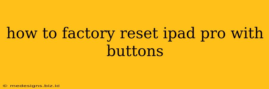 how to factory reset ipad pro with buttons