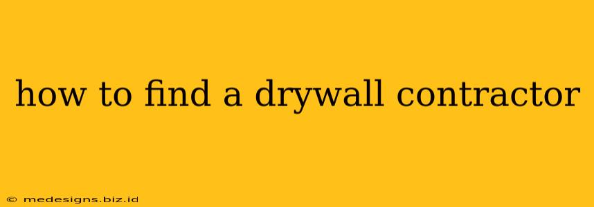 how to find a drywall contractor