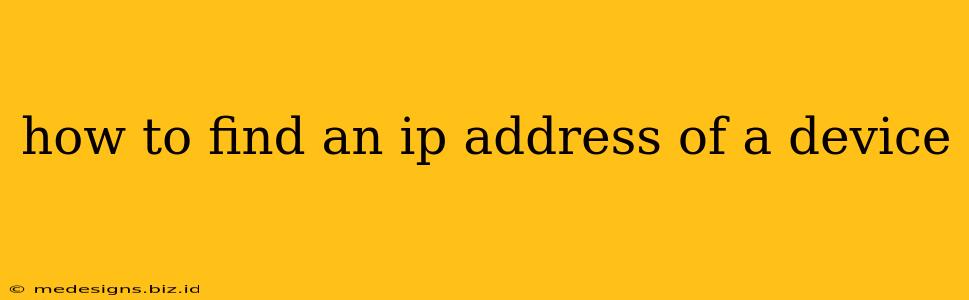how to find an ip address of a device