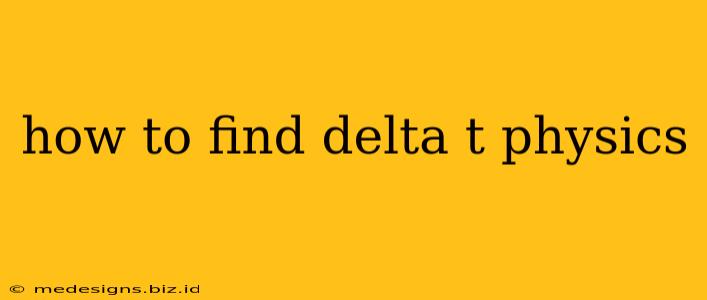 how to find delta t physics