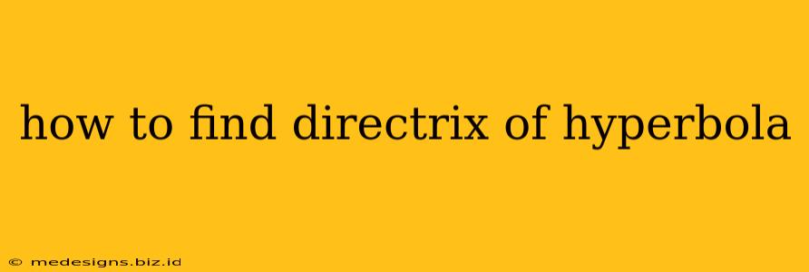 how to find directrix of hyperbola