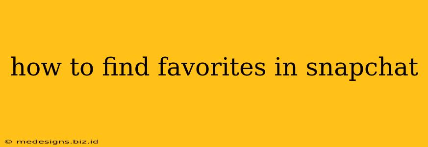 how to find favorites in snapchat