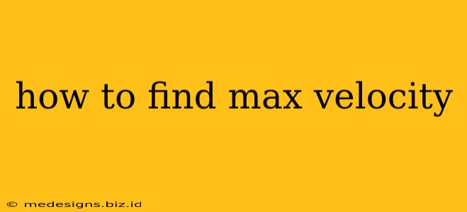 how to find max velocity