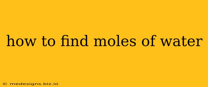 how to find moles of water