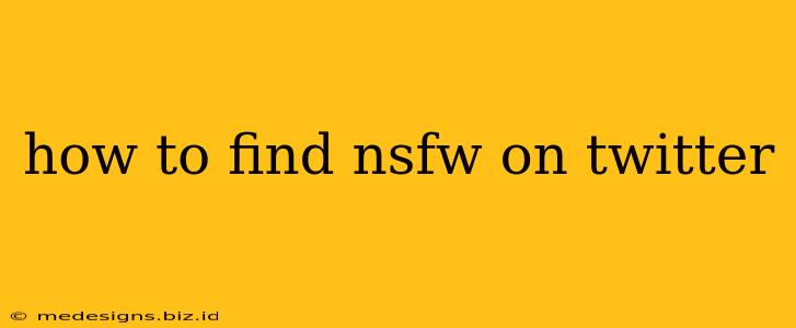 how to find nsfw on twitter