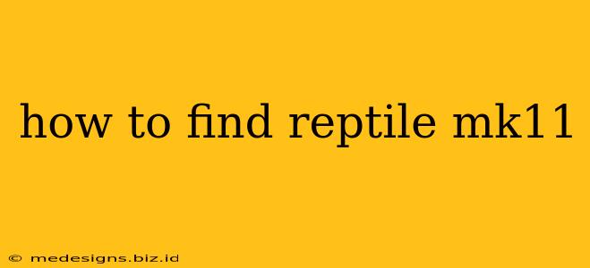 how to find reptile mk11