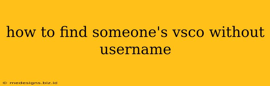 how to find someone's vsco without username