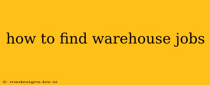 how to find warehouse jobs