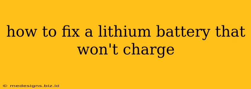 how to fix a lithium battery that won't charge