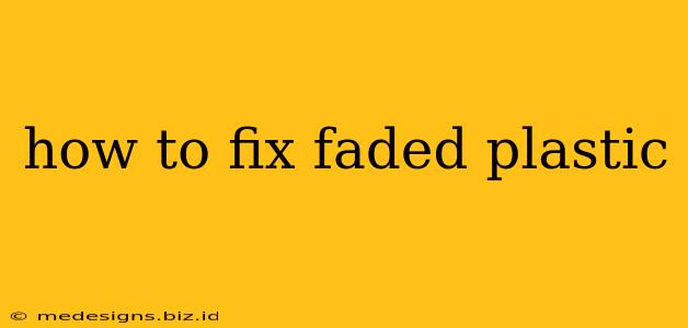 how to fix faded plastic