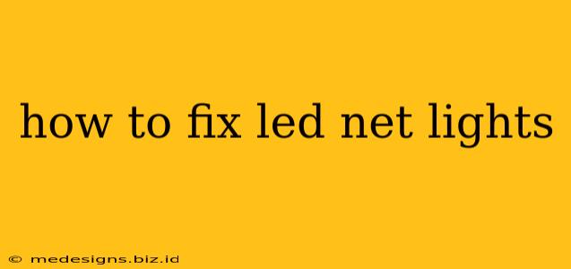 how to fix led net lights