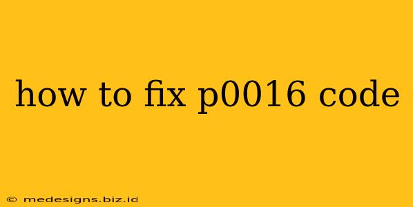 how to fix p0016 code