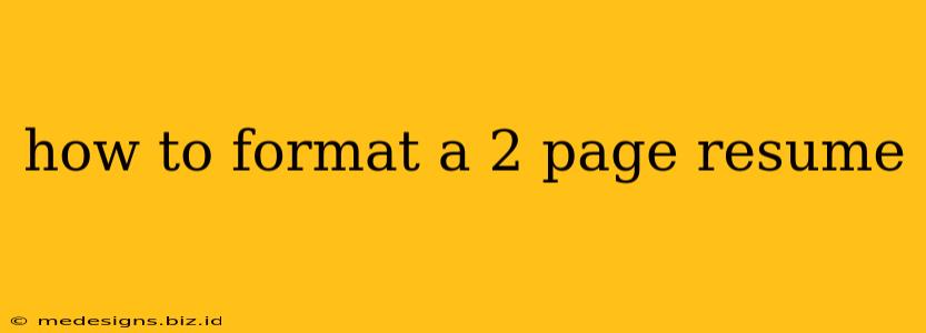 how to format a 2 page resume