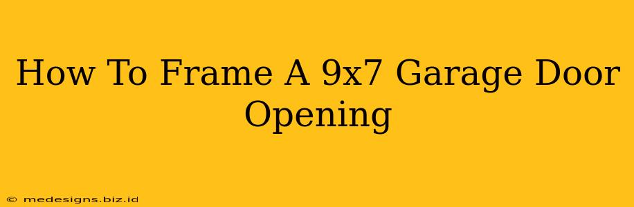 How To Frame A 9x7 Garage Door Opening