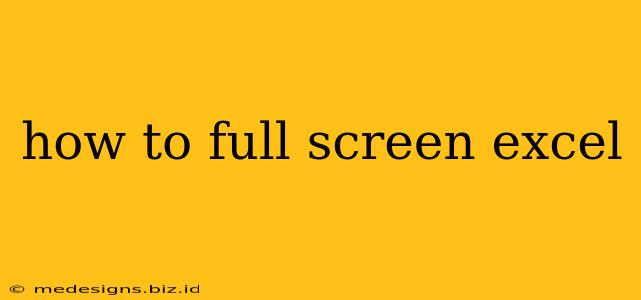 how to full screen excel
